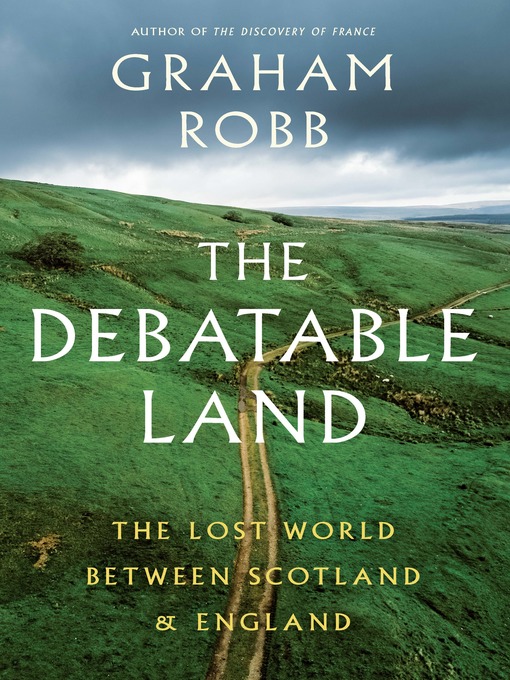 Title details for The Debatable Land by Graham Robb - Available